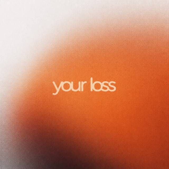 your loss - Single
