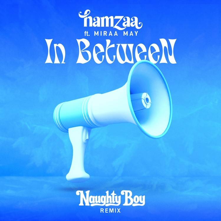 IN BETWEEN (feat. Miraa May) [Naughty Boy Remix]