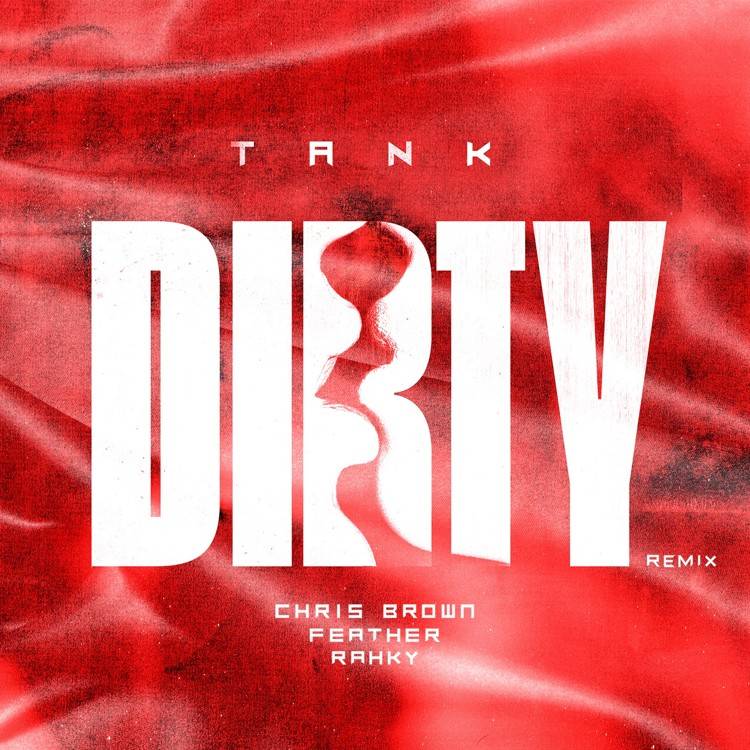 Dirty (Remix) [feat. Chris Brown, Feather & Rahky] - Single