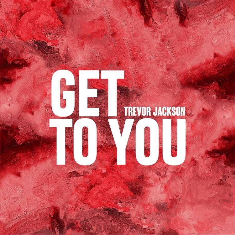 Get To You - Single