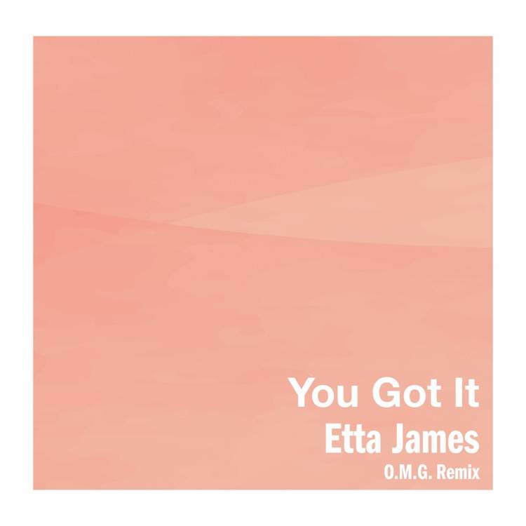 You Got It (O.M.G. Remix) - Single