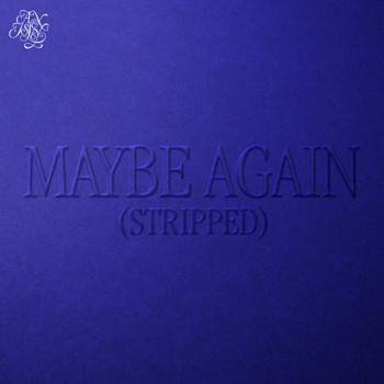 Maybe Again (Stripped)