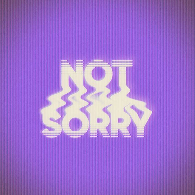Not Sorry