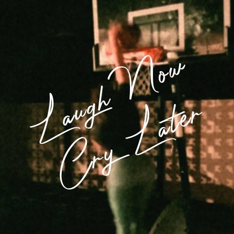 Laugh Now Cry Later - Single