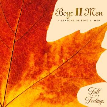 4 Seasons of Boyz II Men: Fall In My Feelings