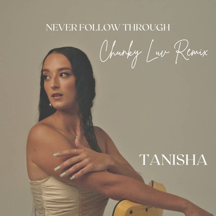 Never Follow Through (ChunkyLuv Remix)