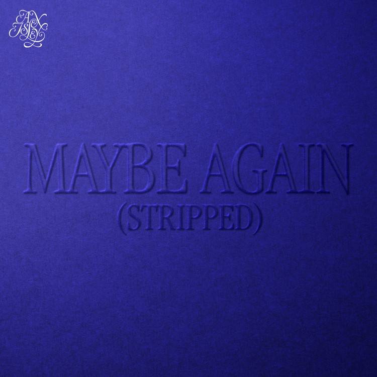Maybe Again (Stripped)
