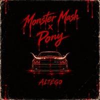 Monster Mash x Pony (ALTÉGO Mix)