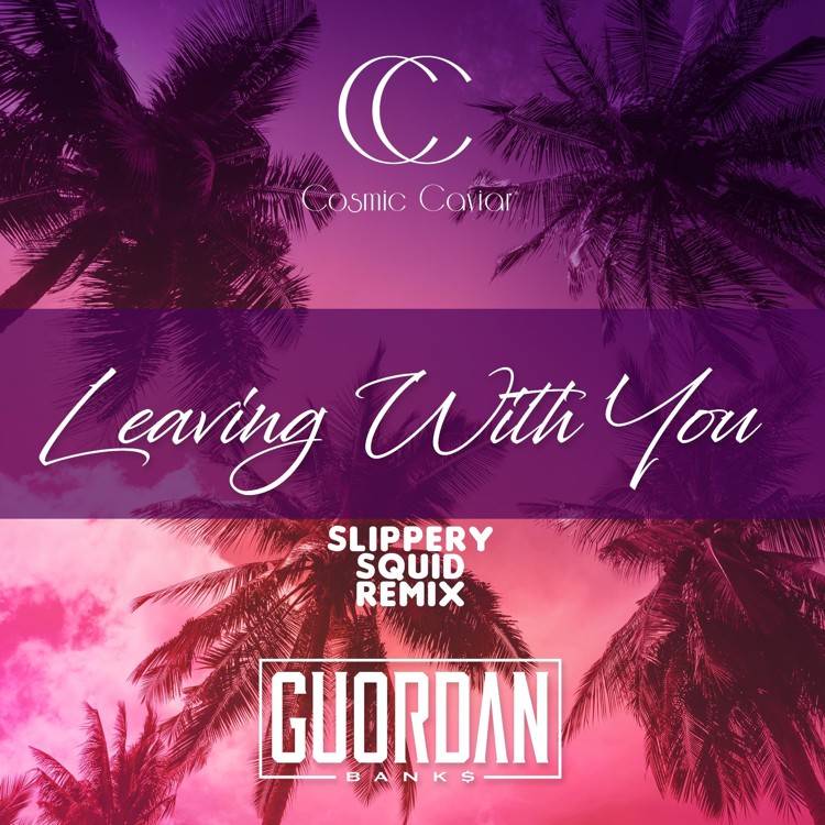 Leaving With You (Slippery Squid Remix) - Single