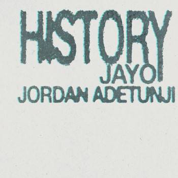 History (feat. Jordan Adetunji) - Single