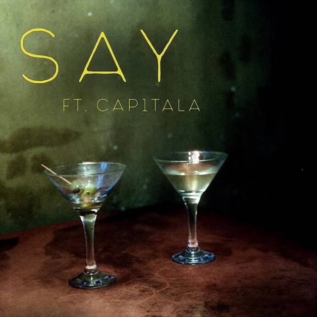 Say (feat. Cap1talA) - Single