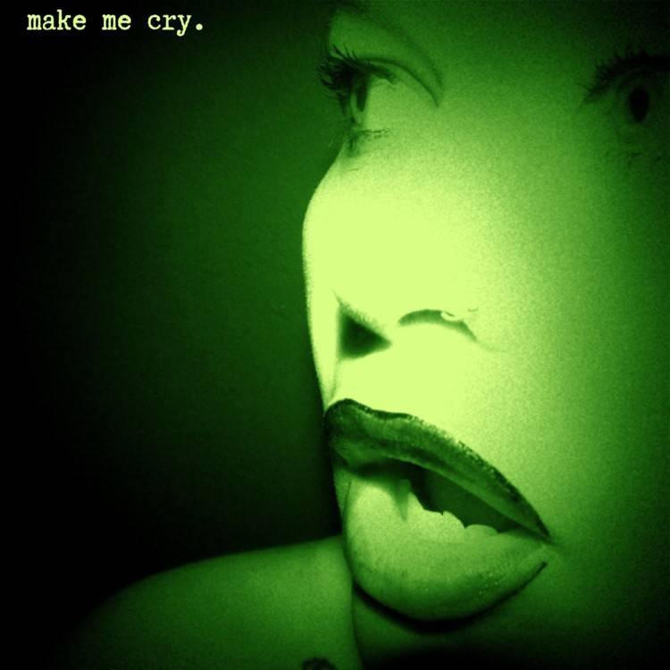make me cry