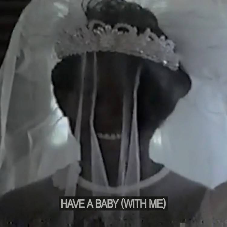 Have A Baby (With Me)