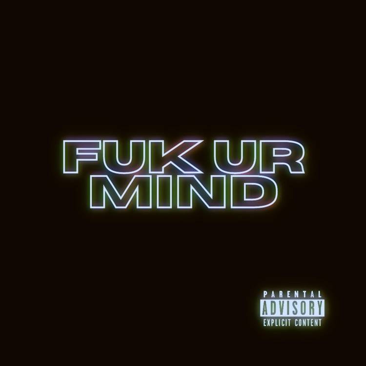 Fuk Ur Mind - Single