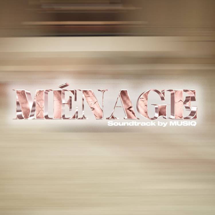 Ménage (Soundtrack by MUSIQ)