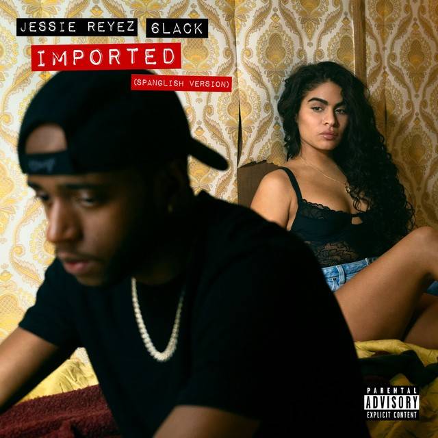 Imported (with 6LACK) (Spanglish Version)
