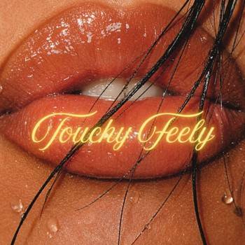 Touchy Feely