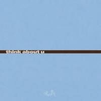 think about u
