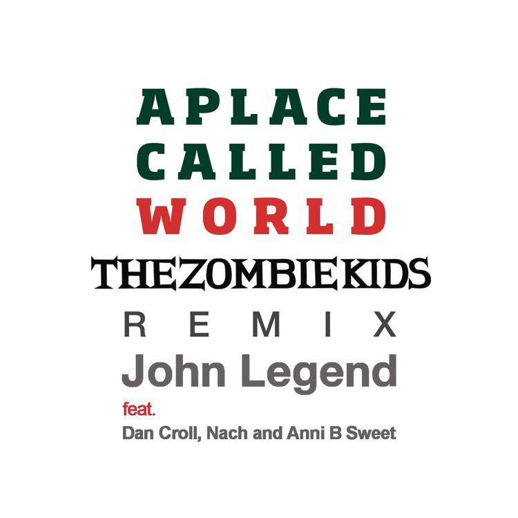 A Place Called World (The Zombie Kids Remix) (feat. Dan Croll, Nach & Anni B Sweet)