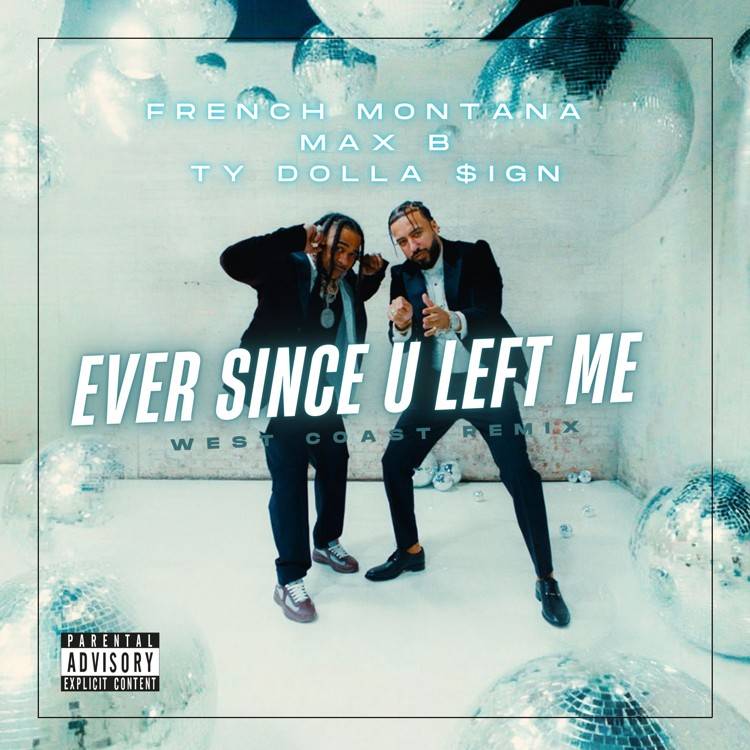 Ever Since U Left Me (West Coast Remix)