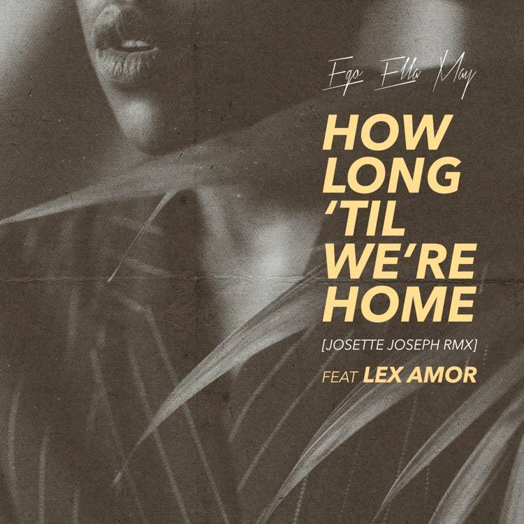How Long 'Til We're Home (Josette Joseph Remix)