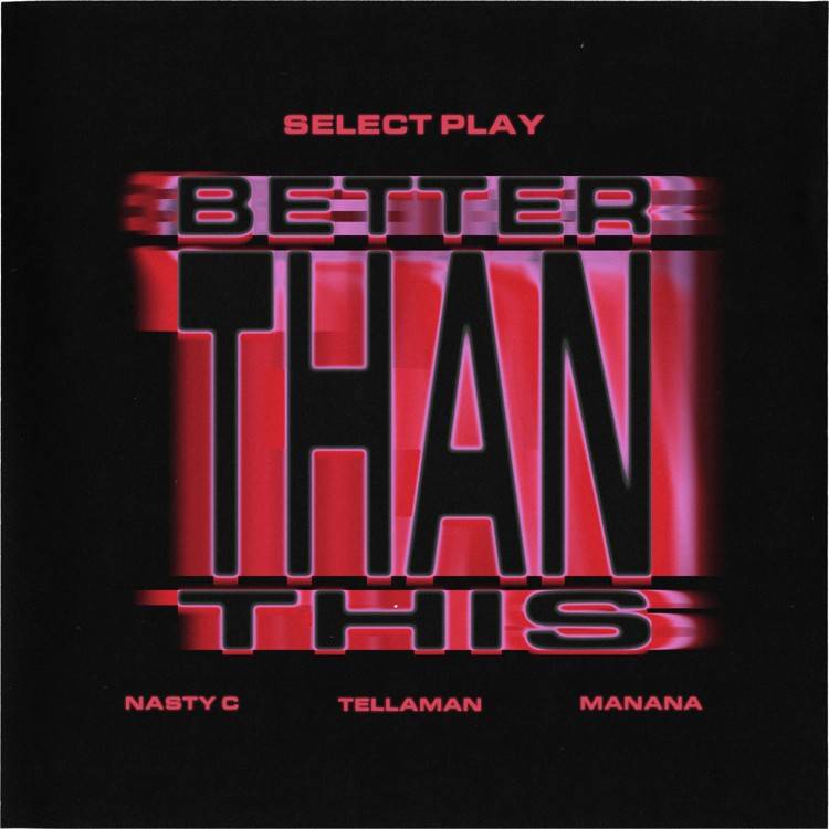 Better Than This (feat. Tellaman)