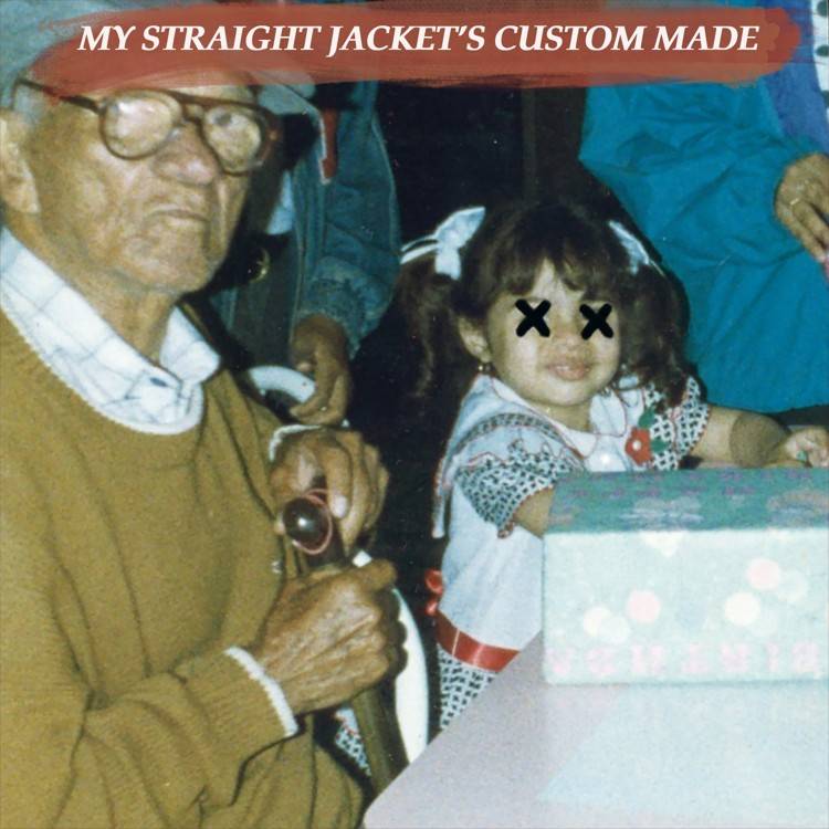 my straight jacket’s custom made - EP