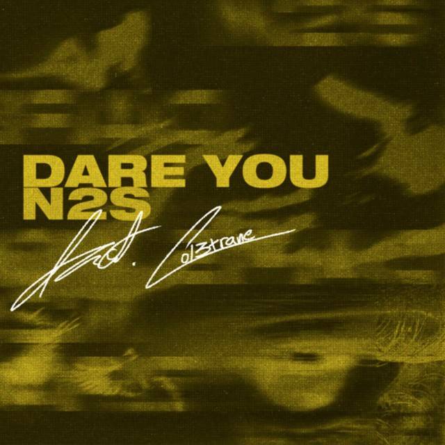 Dare You/N2S (Remix) [feat. Col3trane] - Single