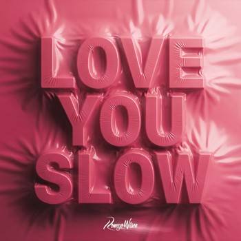 LOVE YOU SLOW