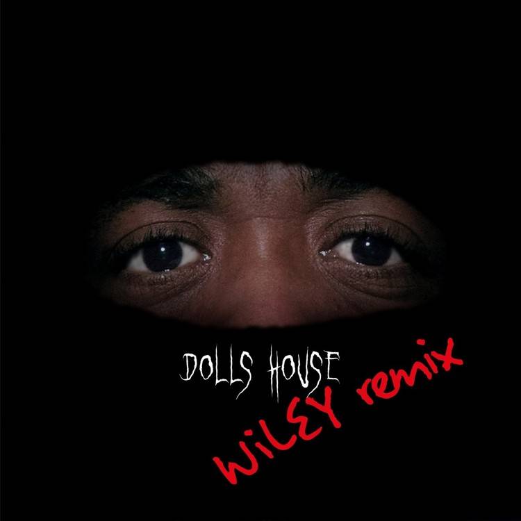 Dolls House (Wiley Remix) - Single