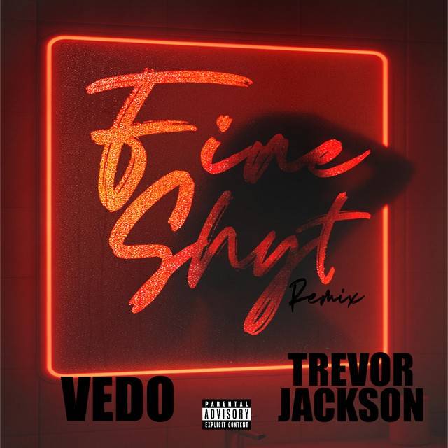 Fine Shyt (Remix) [feat. Trevor Jackson]