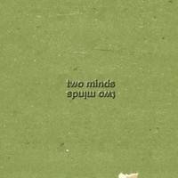 TWO MINDS