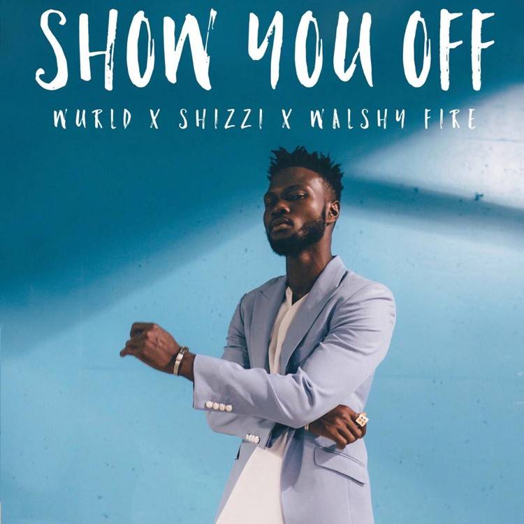 Show You Off (feat. Shizzi & Walshy Fire) - Single