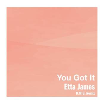 You Got It (O.M.G. Remix) - Single