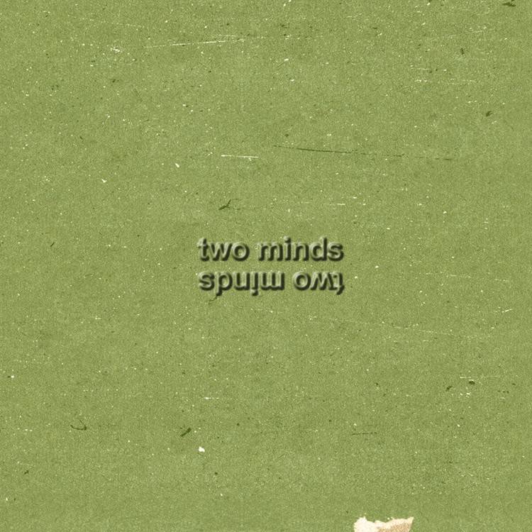 TWO MINDS