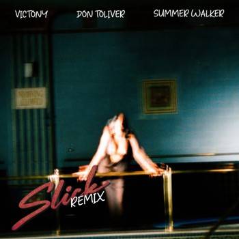 SLICK Remix (feat. Don Toliver & Summer Walker)