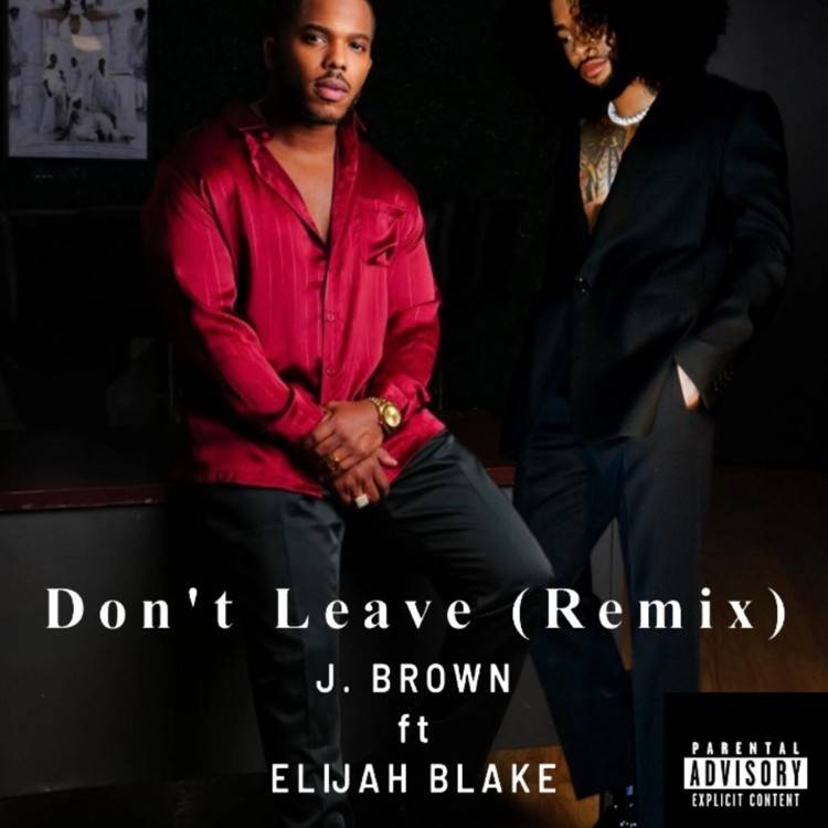 Don't Leave (feat. Elijah Blake) [Remix] - Single