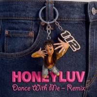 Dance With Me (Honeyluv Remix)