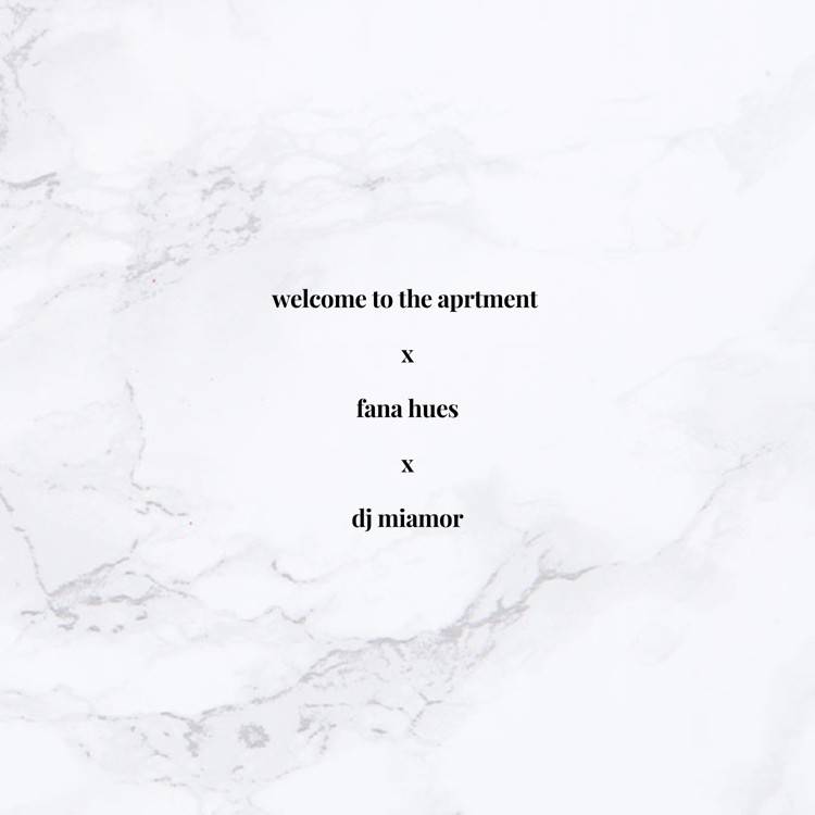 Fana Hues & DJ Miamor: welcome to the aprtment (DJ Mix)