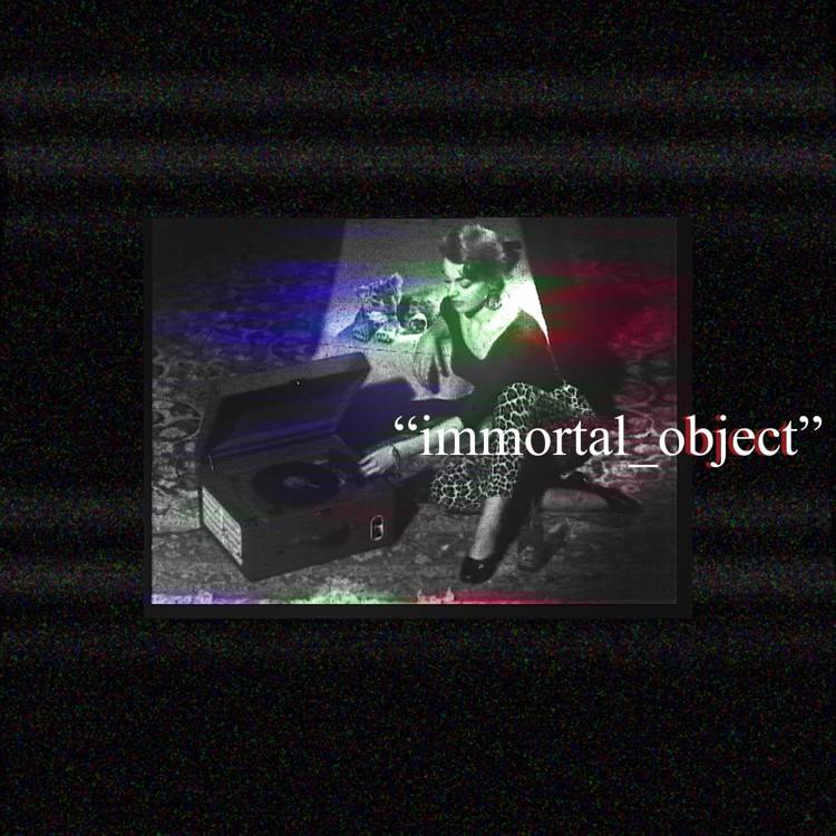 Immortal_Object - Single