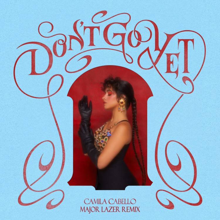 Don't Go Yet (Major Lazer Remix) - Single
