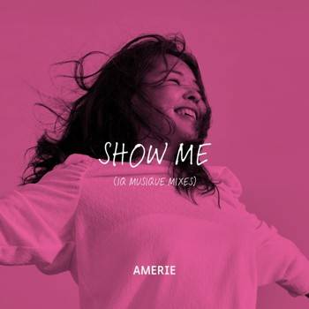 Show Me (Iq Musique Mixes) - Single