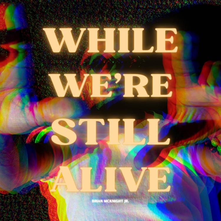 While We're Still Alive