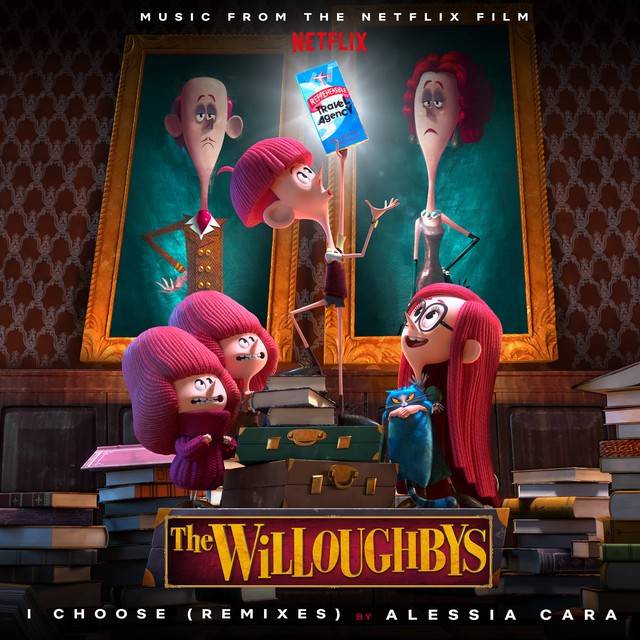 I Choose (From The Netflix Original Film The Willoughbys / Remixes)