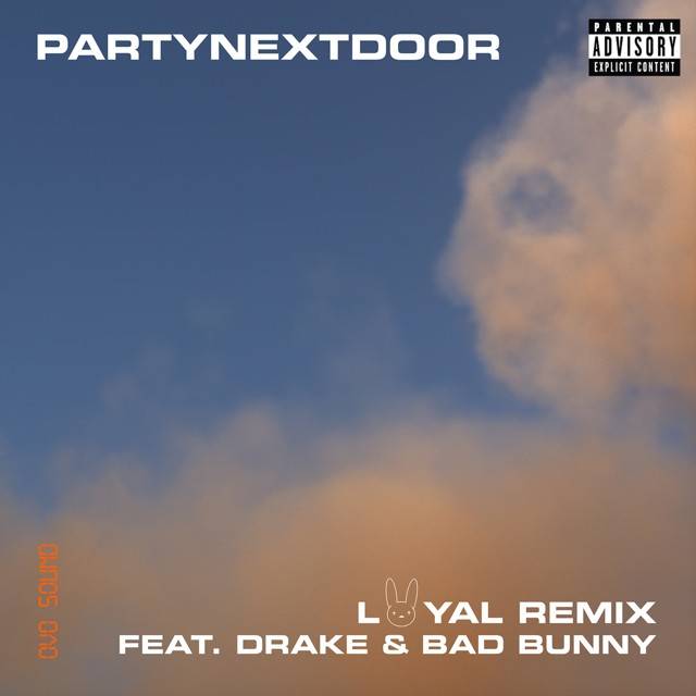 LOYAL (feat. Drake and Bad Bunny) [Remix] - Single