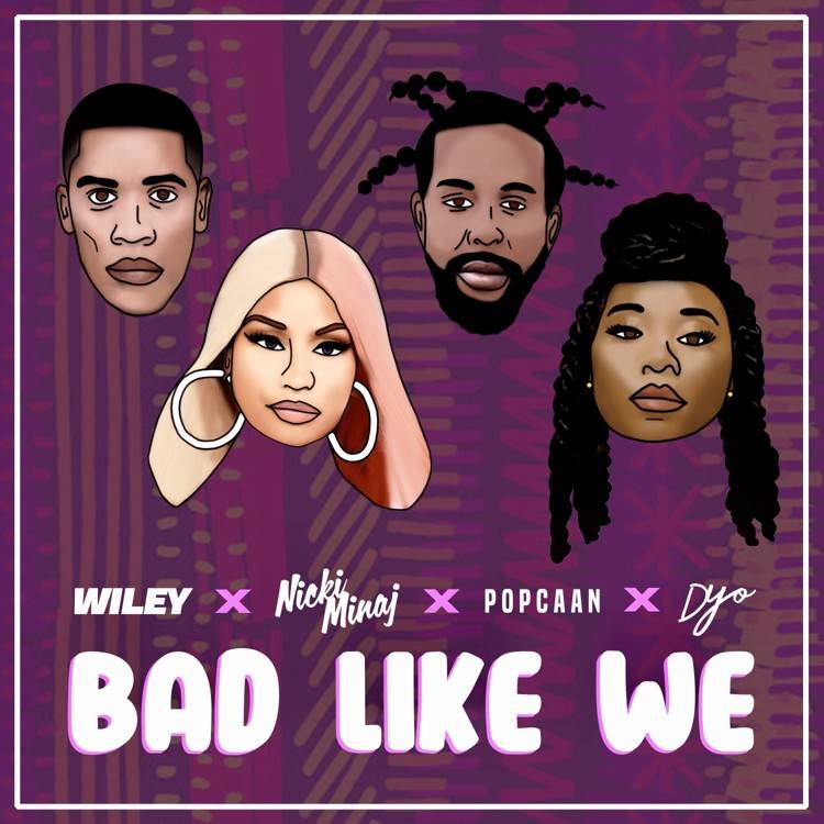 Bad Like We (feat. Nicki Minaj, Popcaan & Dyo) - Single
