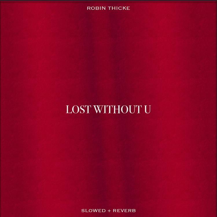 Lost Without U (Slowed & Reverb)