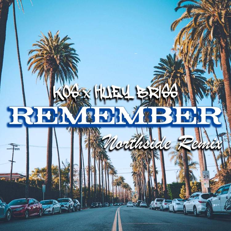 Remember (feat. Huey Briss) [NorthSide REMIX] - Single