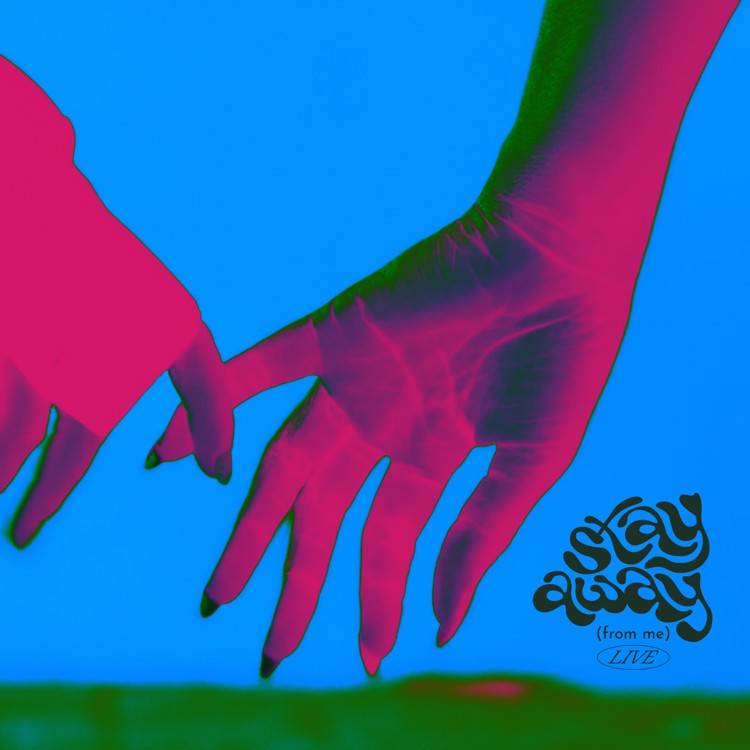 Stay Away (From Me) [Live]
