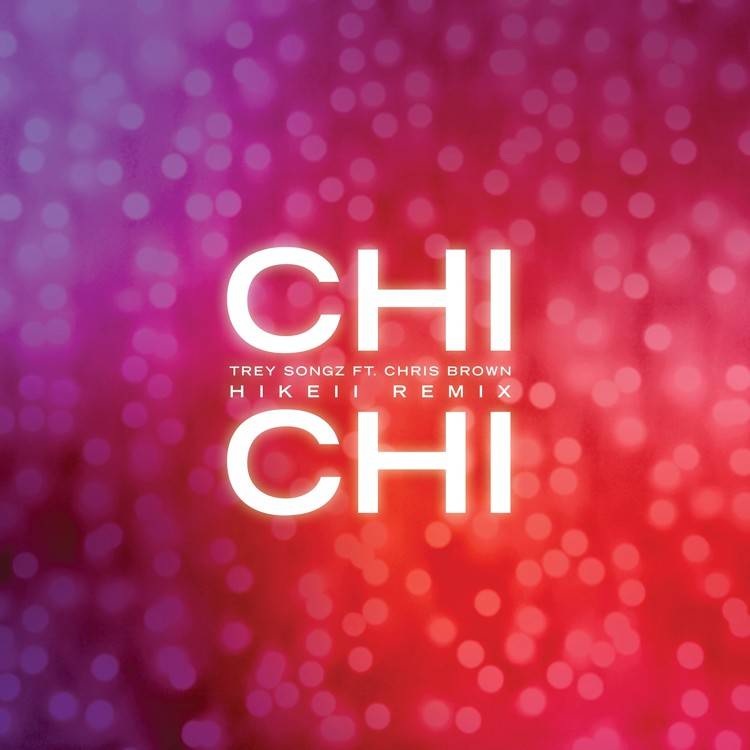 Chi Chi (feat. Chris Brown) [Hikeii Remix] - Single